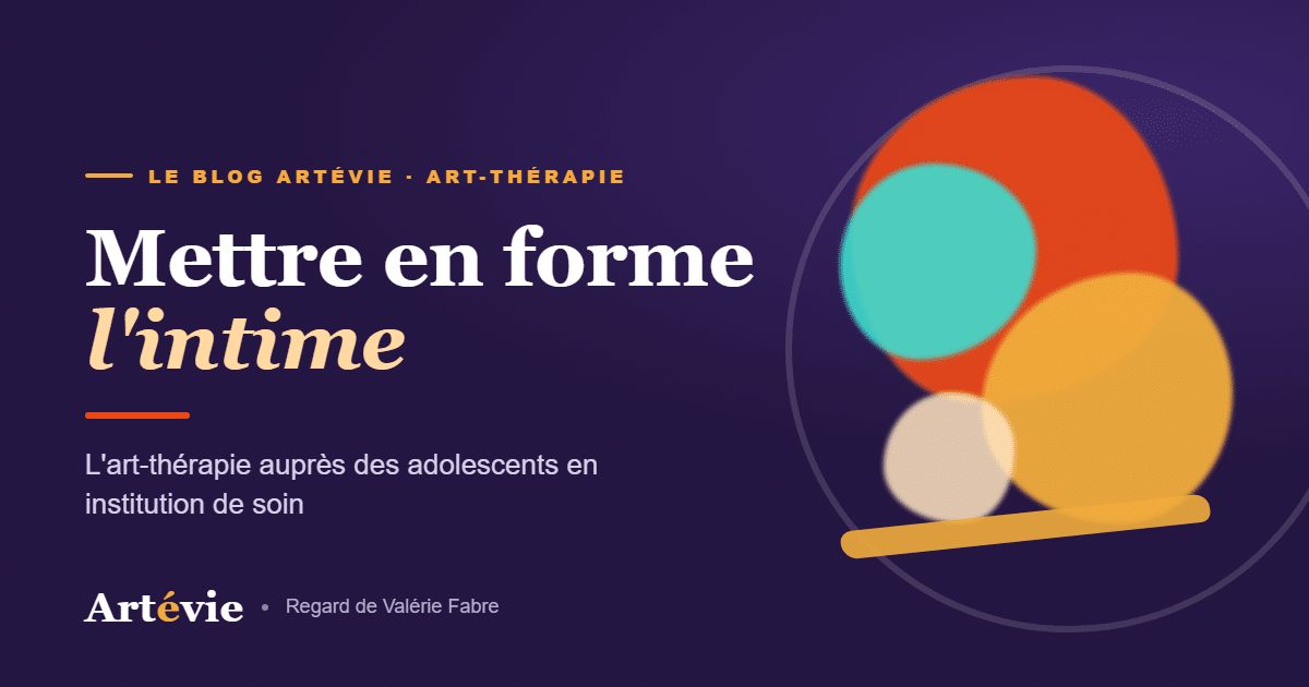 Art-thérapie et adolescents en institution de soin — le blog Artévie